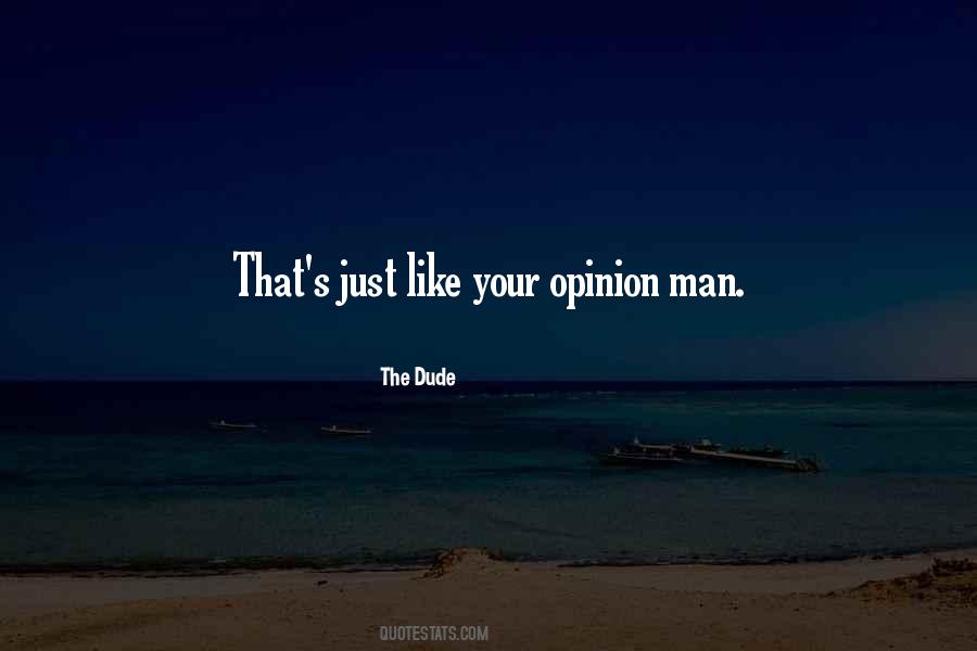 Quotes About Your Opinion #1698363