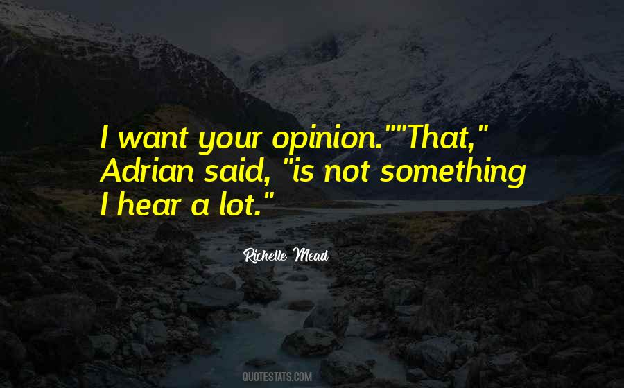 Quotes About Your Opinion #1784282