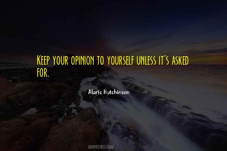 Quotes About Your Opinion #894024