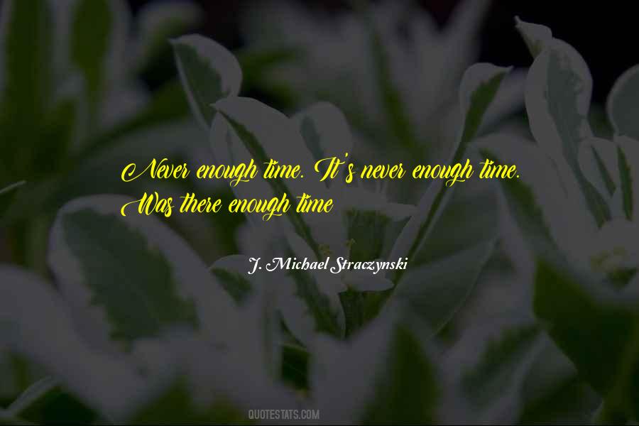 Quotes About Never Enough Time #1209026