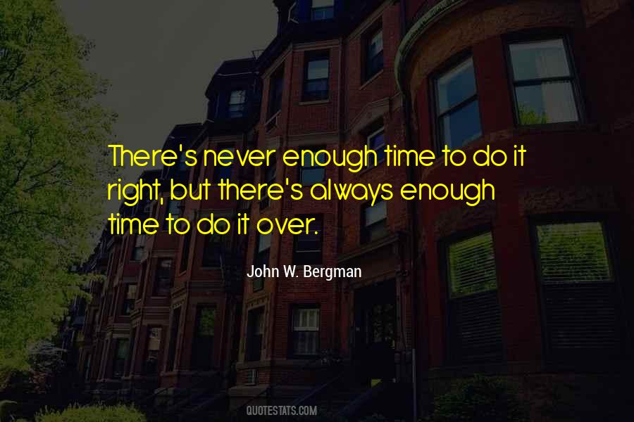 Quotes About Never Enough Time #1593388