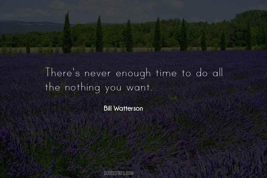 Quotes About Never Enough Time #587229