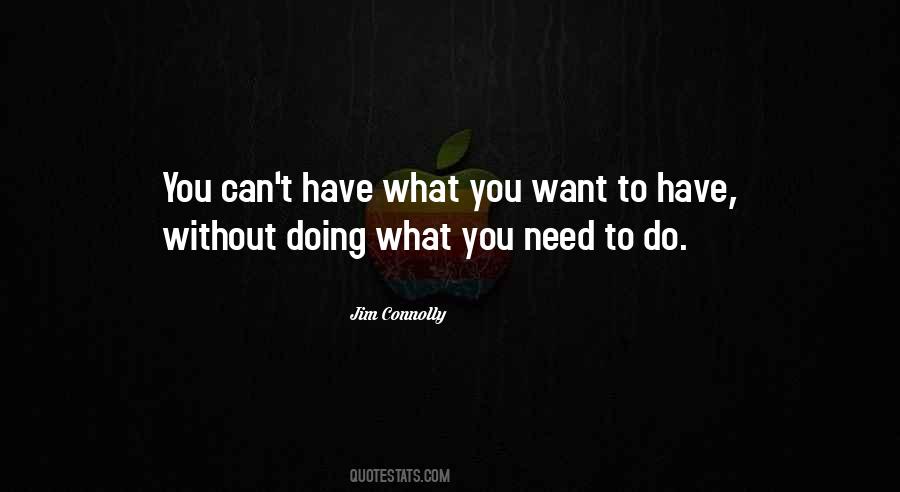 Quotes About Doing What You Have To Do #407573