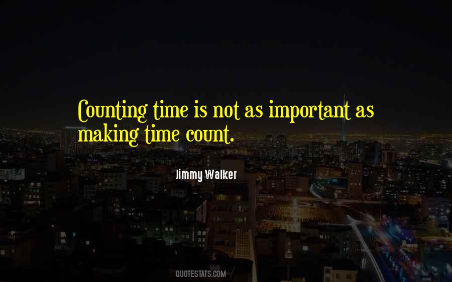 Quotes About Making It Count #1541653