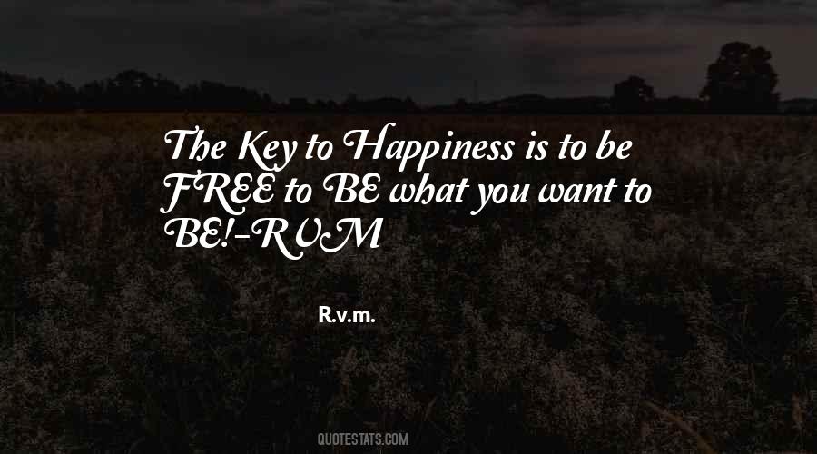 Quotes About The Key To Happiness #1220335