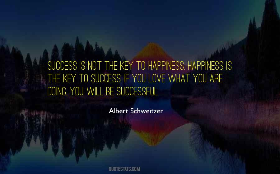 Quotes About The Key To Happiness #1532534