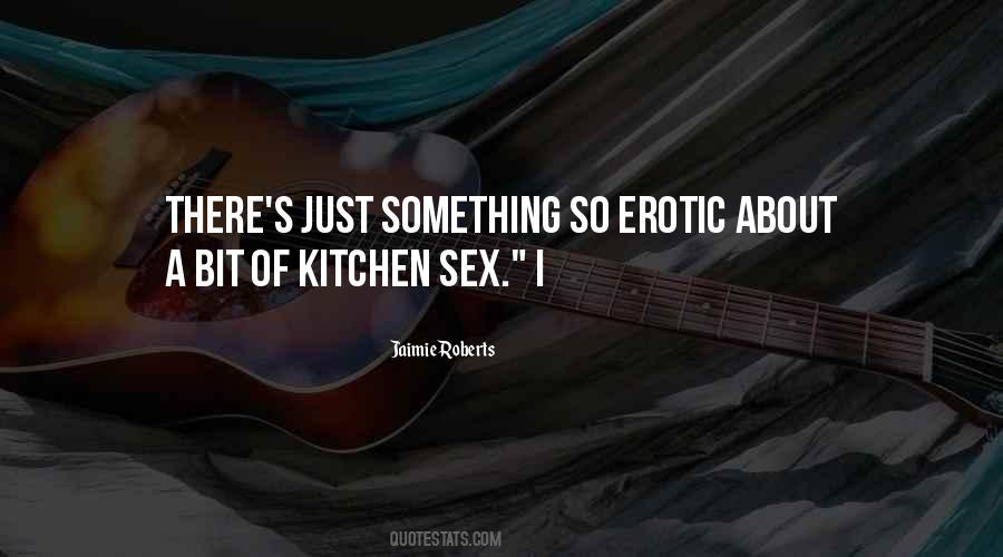 Kitchen Sex Quotes #1039653