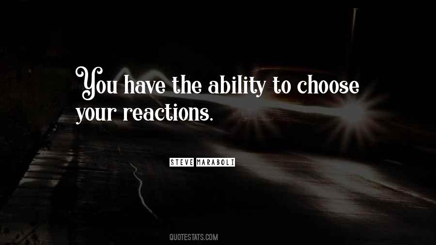 Quotes About Your Reactions #1069798