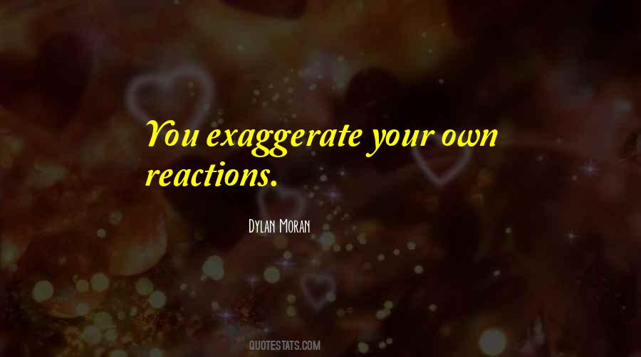 Quotes About Your Reactions #31995