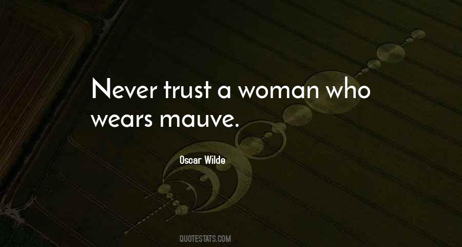 Never Trust A Woman Quotes #1060329