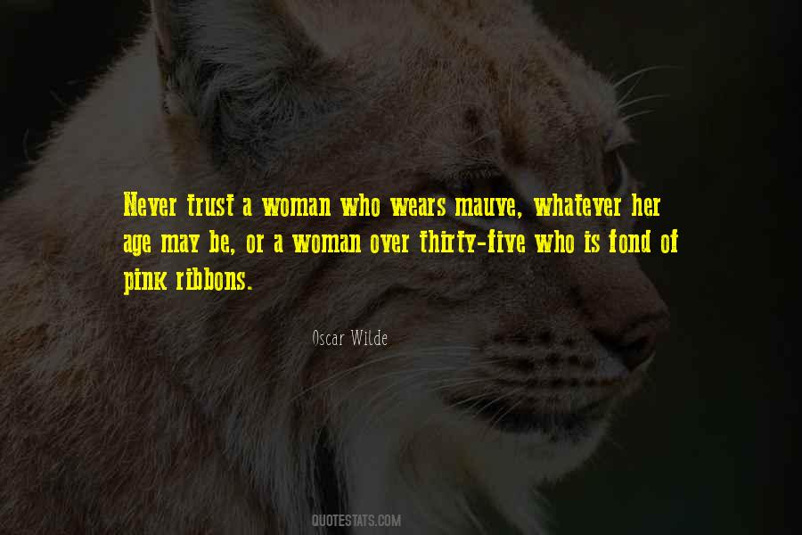 Never Trust A Woman Quotes #1622124