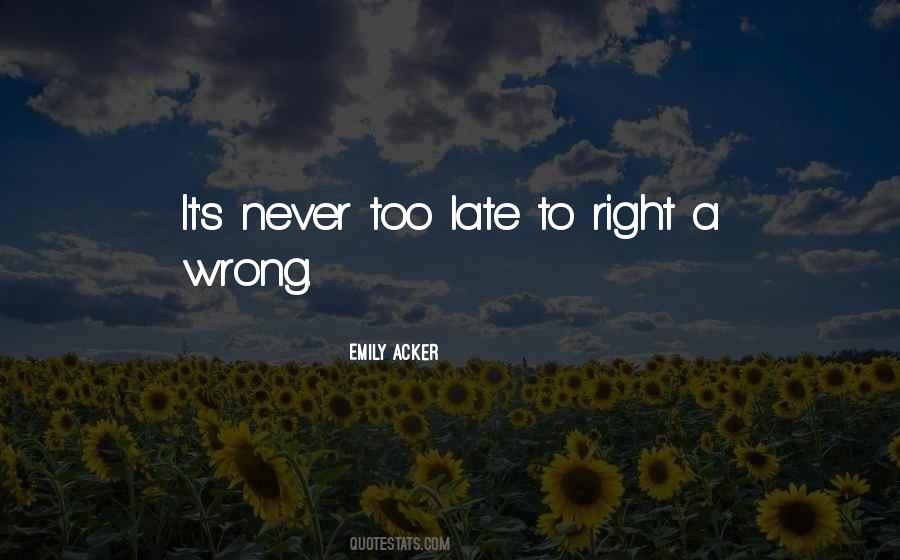 Quotes About It's Never Too Late #1225356