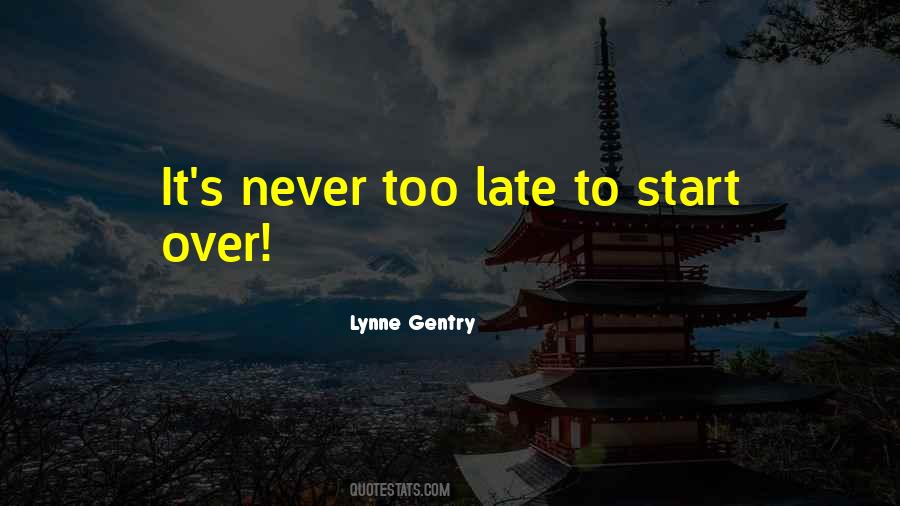 Quotes About It's Never Too Late #1390685