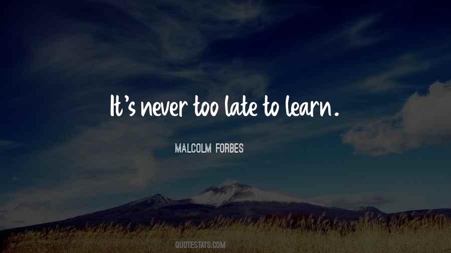 Quotes About It's Never Too Late #944456