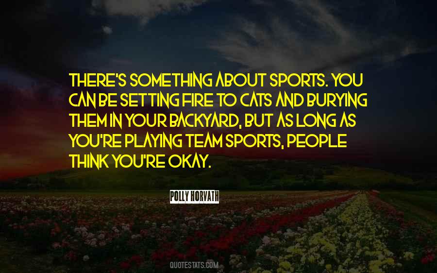 Quotes About Playing Team Sports #513936