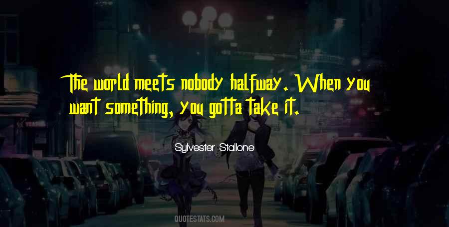 Quotes About When You Want Something #612099