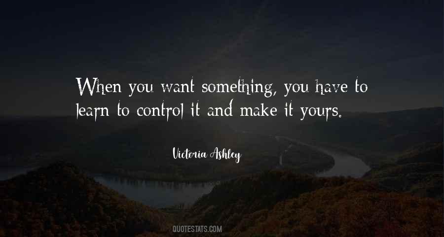 Quotes About When You Want Something #886340