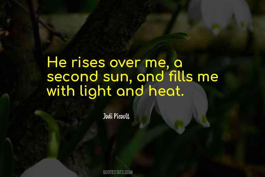 Heat And Light Quotes #1138387