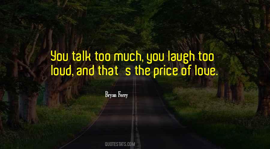 Quotes About Price Of Love #1577786