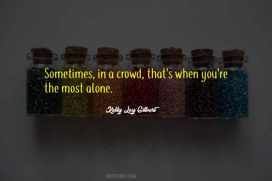 Quotes About Alone In A Crowd #1712529
