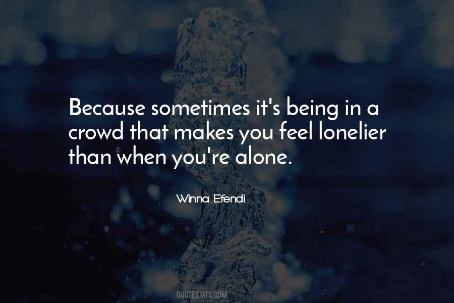 Quotes About Alone In A Crowd #256910