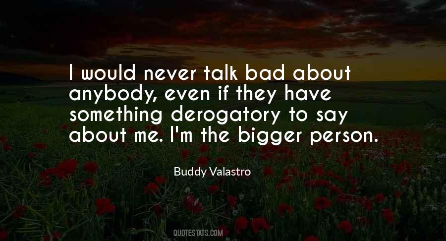 Be The Bigger Person Quotes #1307623