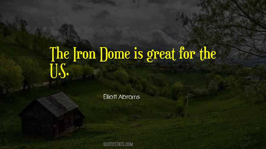 Quotes About The Iron Dome #352745