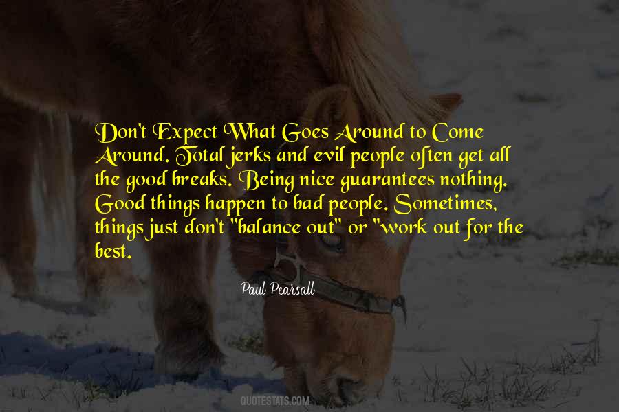 Goes Around Quotes #666323