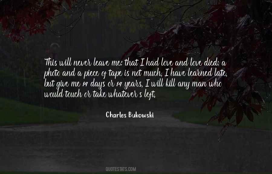 Quotes About Take Me Or Leave Me #1618616