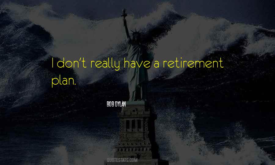 Quotes About Retirement Plans #1643014
