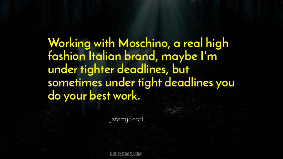 Quotes About Moschino #1476066