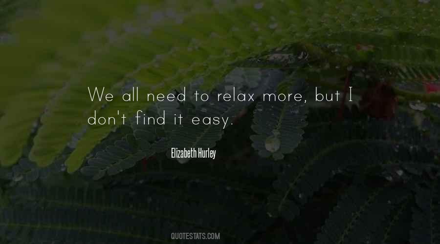 Quotes About Need To Relax #132142