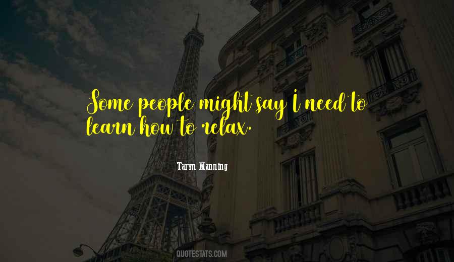Quotes About Need To Relax #1611853