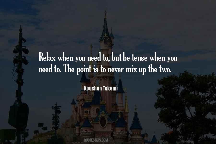 Quotes About Need To Relax #418236
