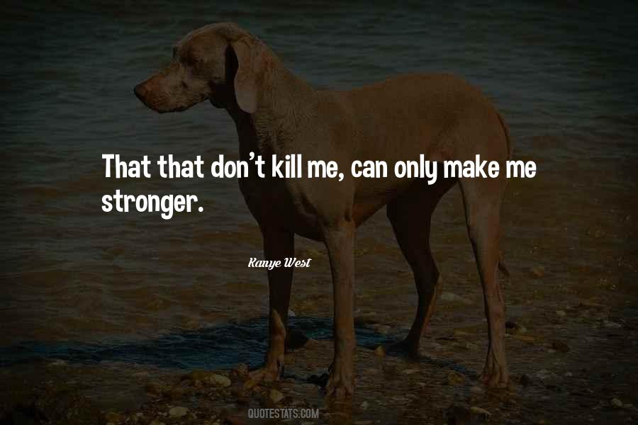 Make Yourself Stronger Quotes #83054