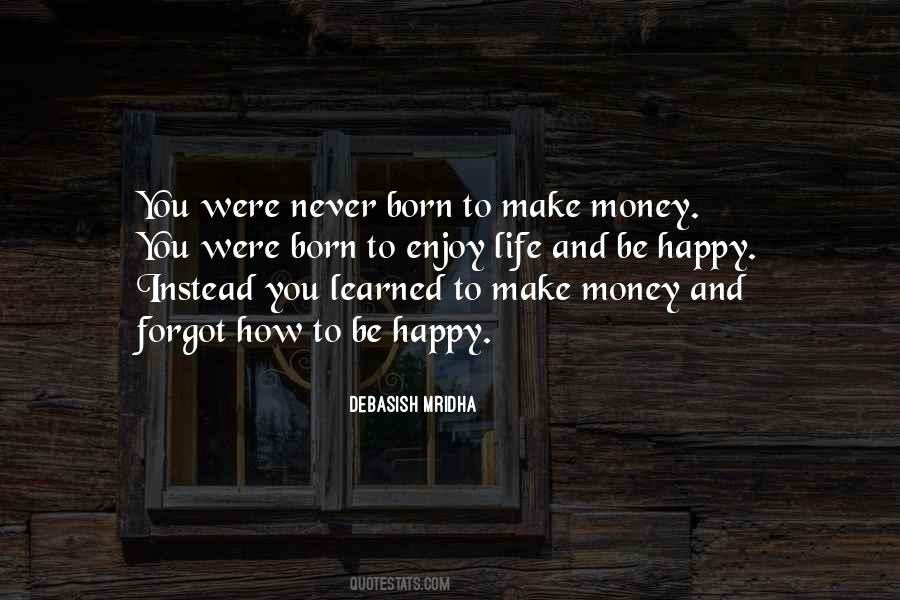 Money Will Not Make You Happy Quotes #207267
