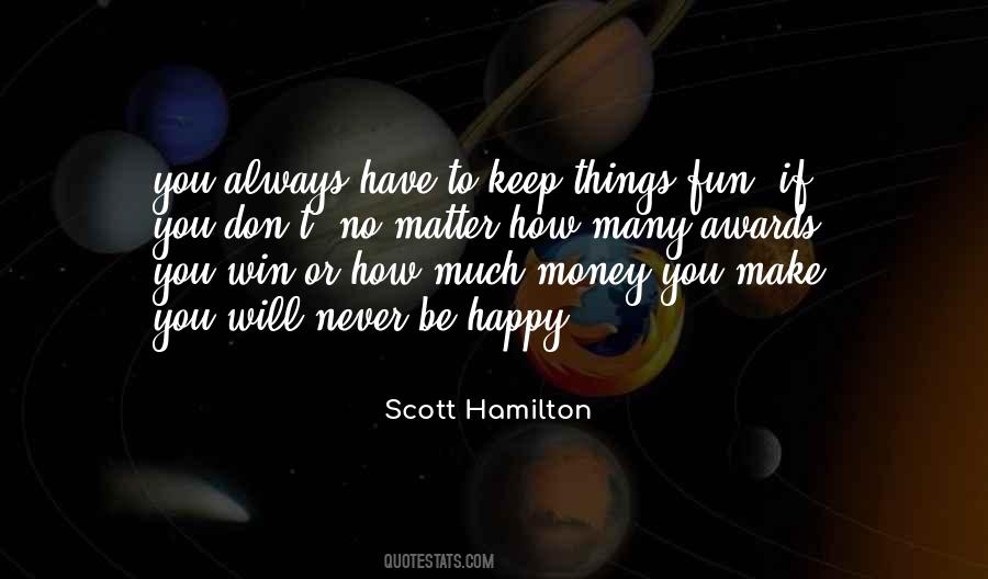 Money Will Not Make You Happy Quotes #485797