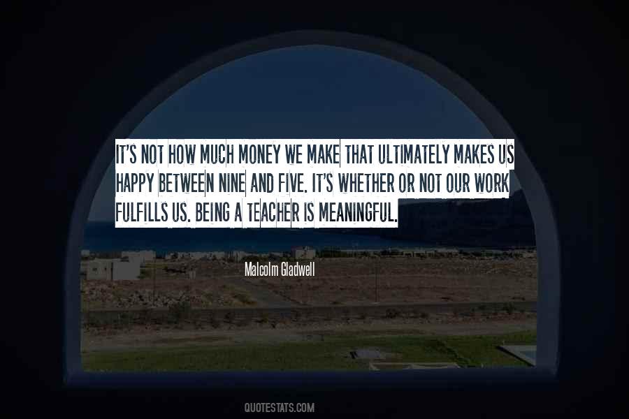 Money Will Not Make You Happy Quotes #620889