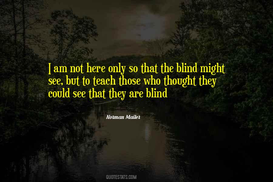 I Am Not Blind Quotes #1755164