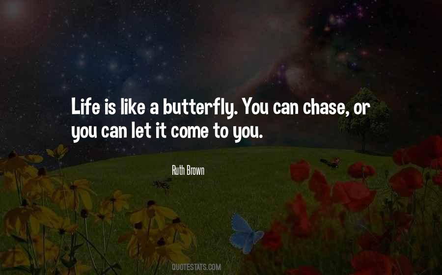 Quotes About Life Is Like A Butterfly #1628813