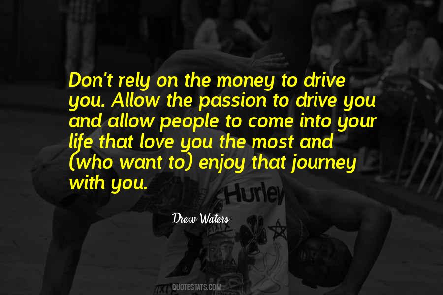 Quotes About Passion And Drive #1859355