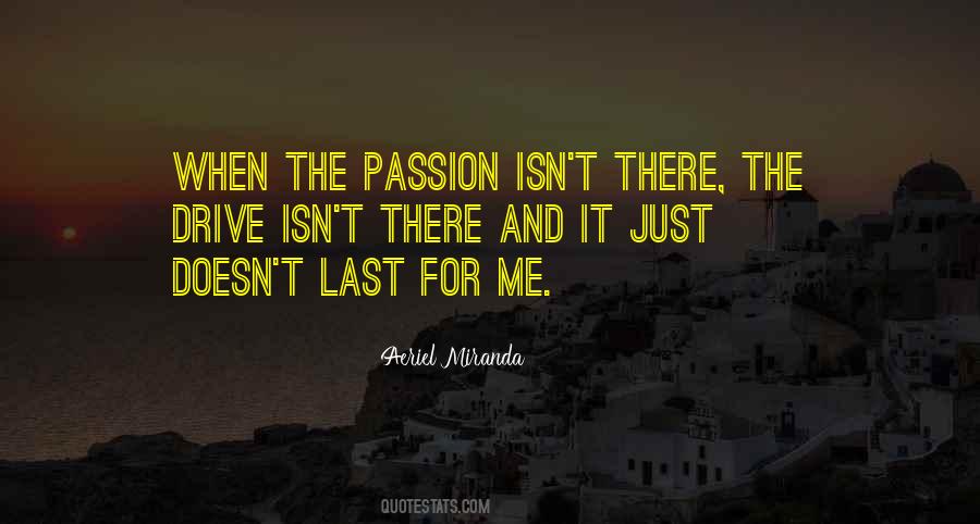 Quotes About Passion And Drive #296145