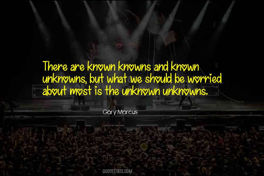 Quotes About Unknowns #1519849