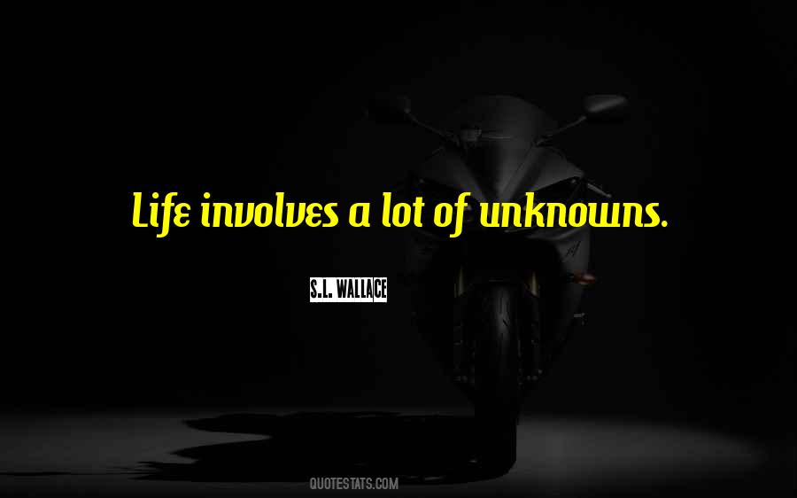 Quotes About Unknowns #51885