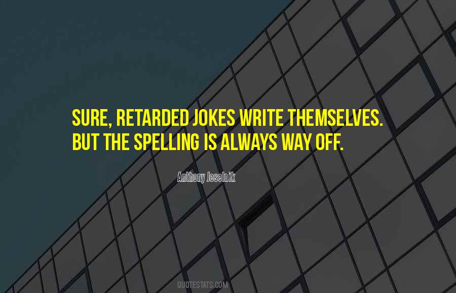 Quotes About Retarded #194205