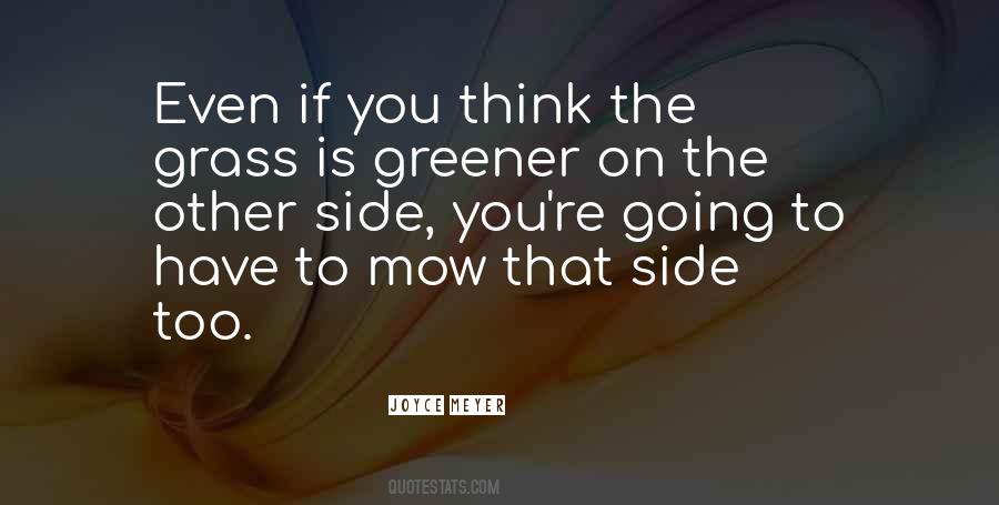 Quotes About Greener Grass #1054057