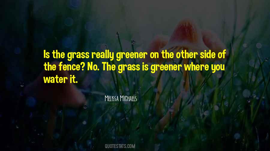 Quotes About Greener Grass #1480766