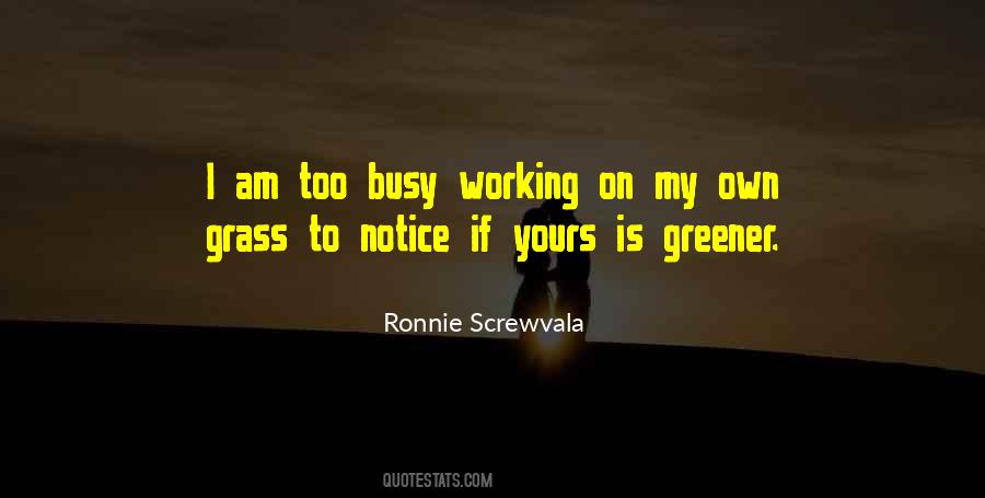 Quotes About Greener Grass #1783230