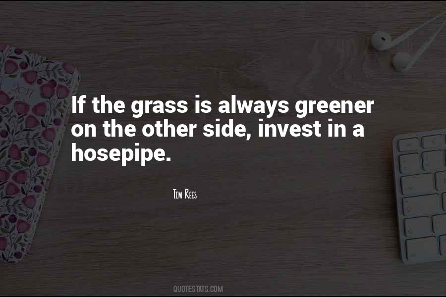 Quotes About Greener Grass #458737