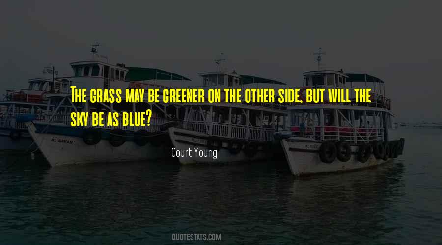 Quotes About Greener Grass #47696